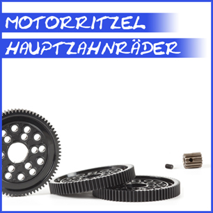 Motorritzel/Hauptzahnräder